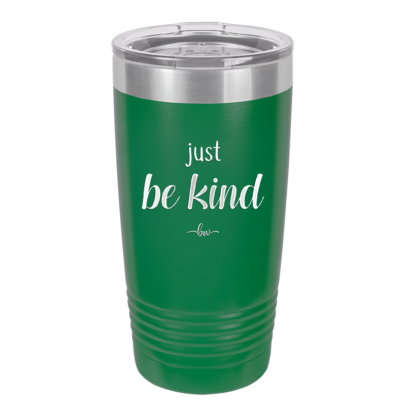 Just Be Kind - Laser Engraved Stainless Steel Drinkware - 1178 -