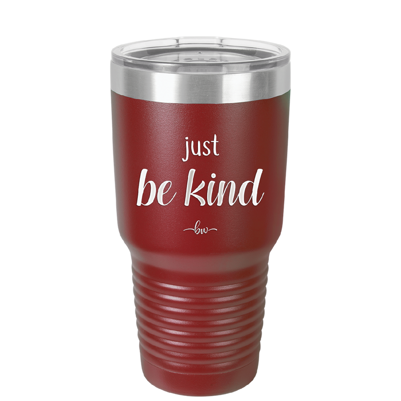 Just Be Kind - Laser Engraved Stainless Steel Drinkware - 1178 -