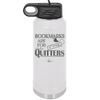 Bookmarks are for Quitters - Laser Engraved Stainless Steel Drinkware - 1185 -