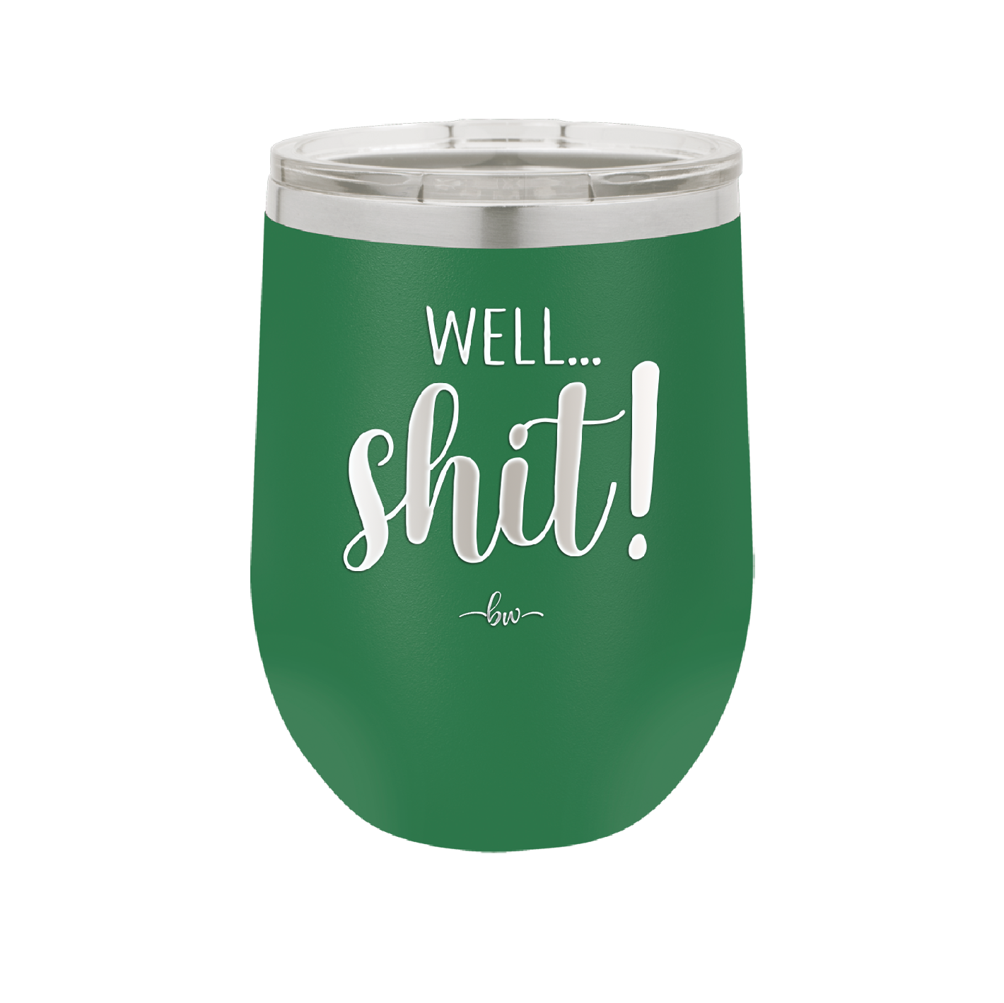 Well Shit - Laser Engraved Stainless Steel Drinkware - 1187 -