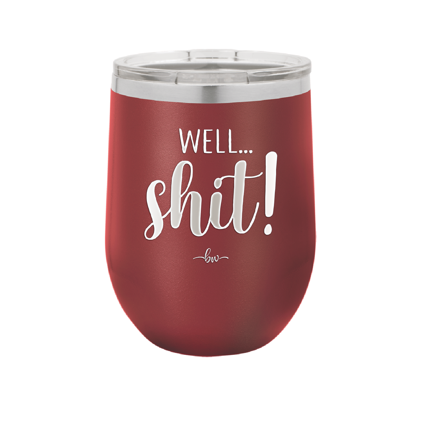 Well Shit - Laser Engraved Stainless Steel Drinkware - 1187 -