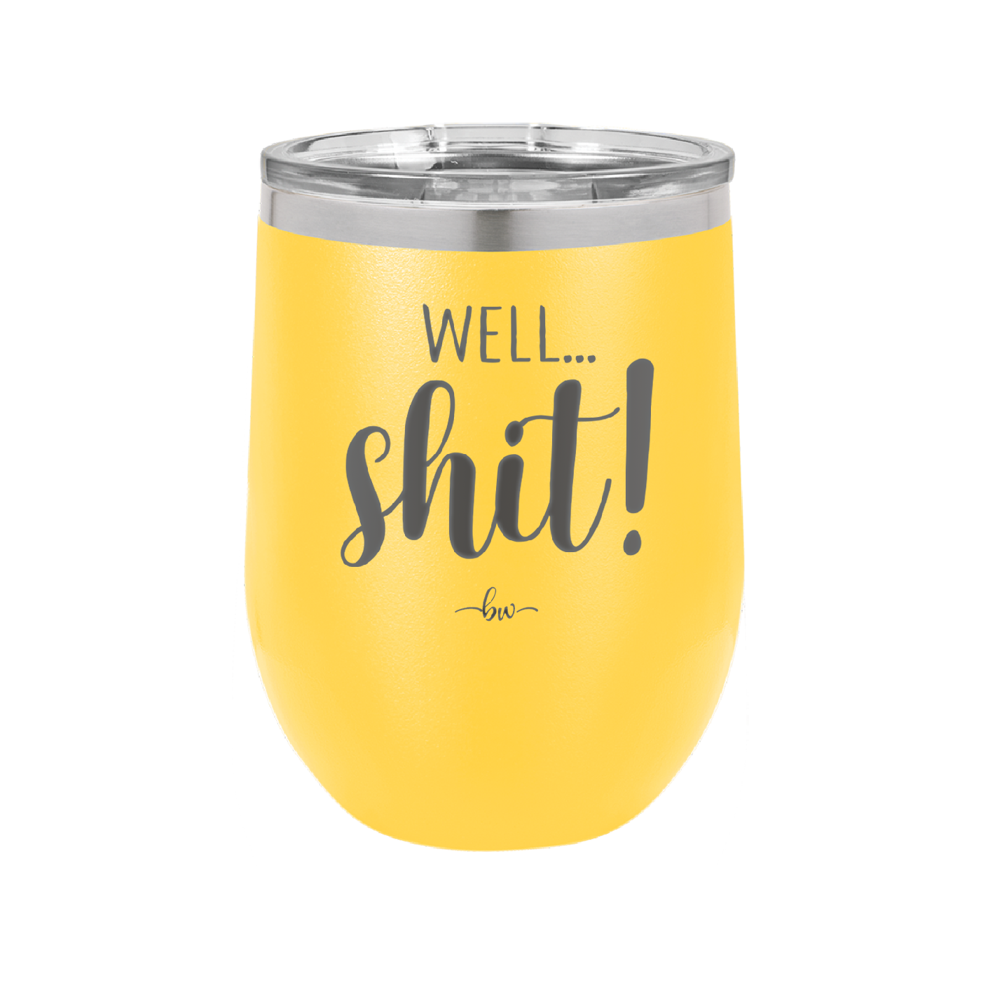 Well Shit - Laser Engraved Stainless Steel Drinkware - 1187 -