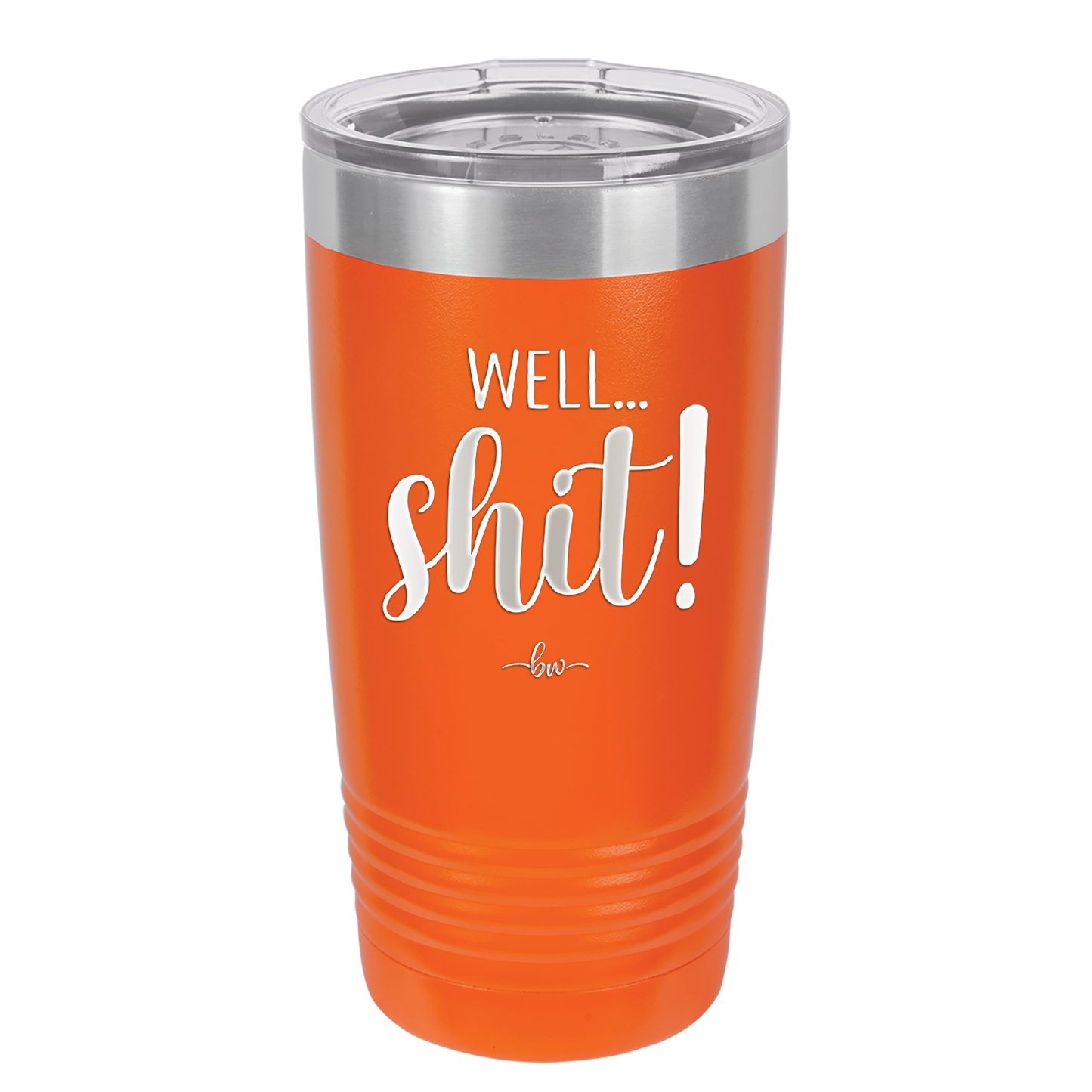 Well Shit - Laser Engraved Stainless Steel Drinkware - 1187 -