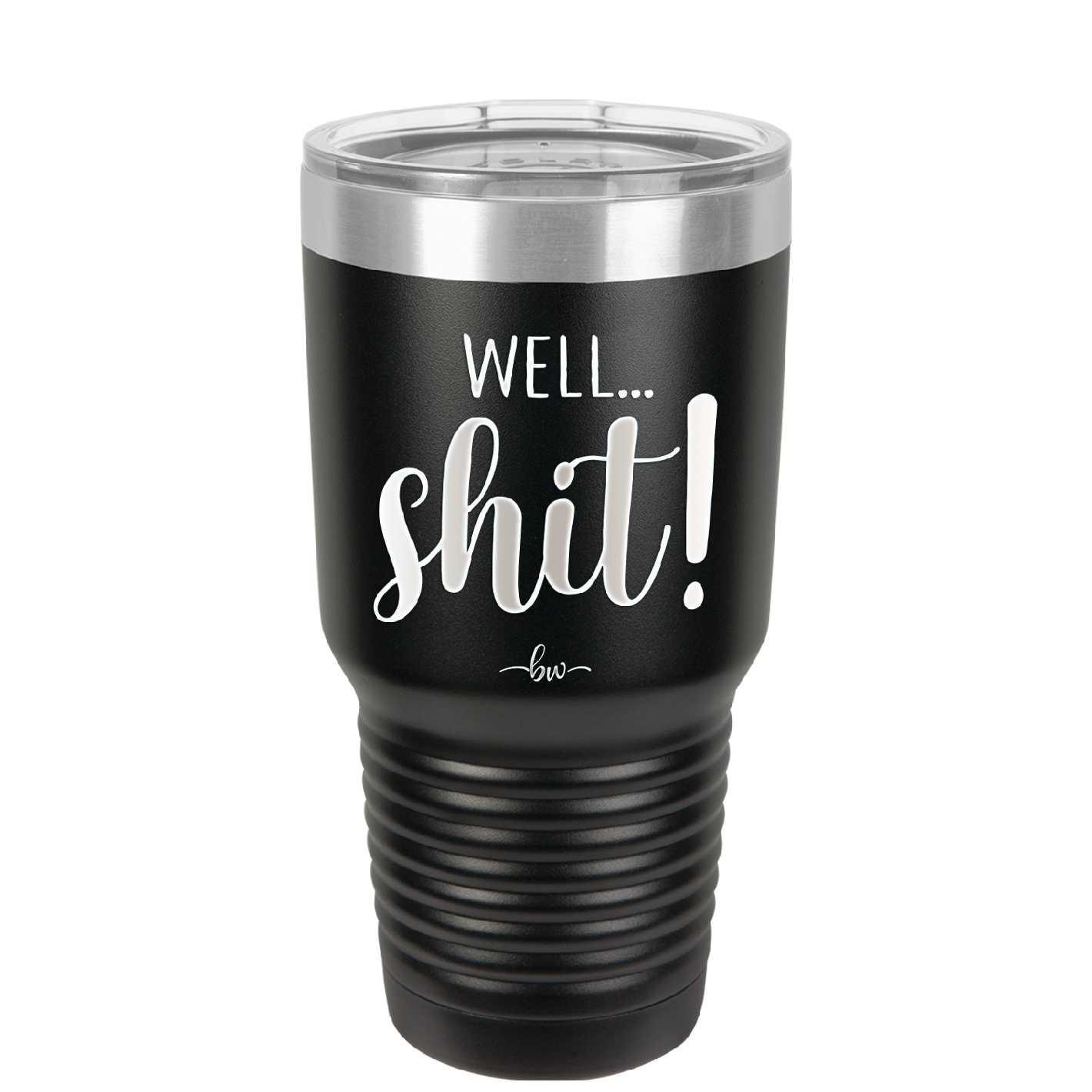 Well Shit - Laser Engraved Stainless Steel Drinkware - 1187 -