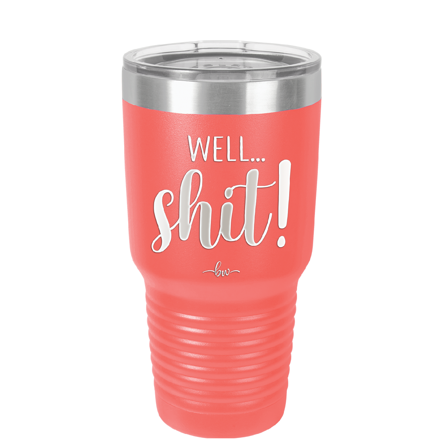 Well Shit - Laser Engraved Stainless Steel Drinkware - 1187 -