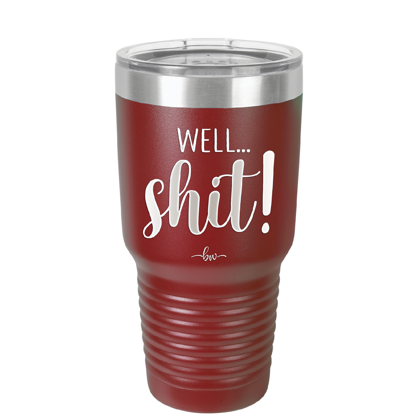 Well Shit - Laser Engraved Stainless Steel Drinkware - 1187 -