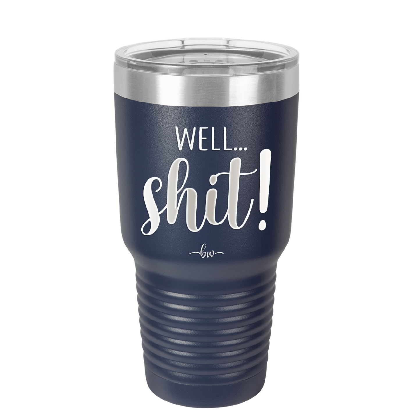 Well Shit - Laser Engraved Stainless Steel Drinkware - 1187 -