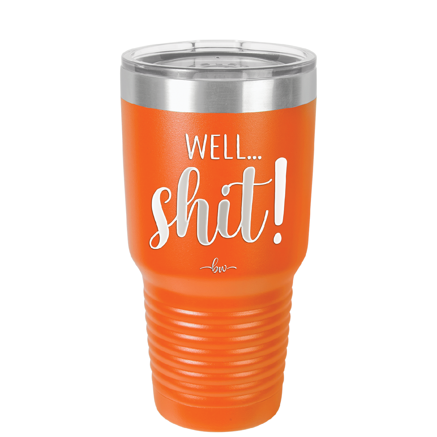 Well Shit - Laser Engraved Stainless Steel Drinkware - 1187 -