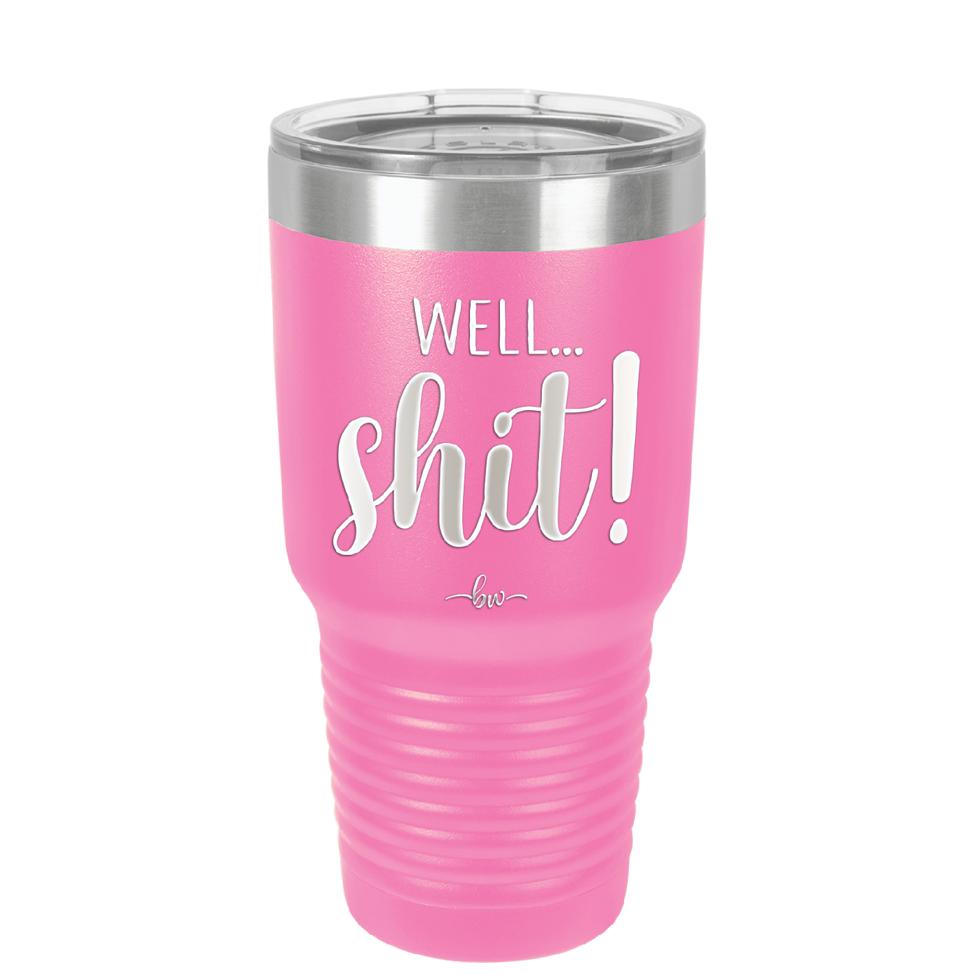 Well Shit - Laser Engraved Stainless Steel Drinkware - 1187 -