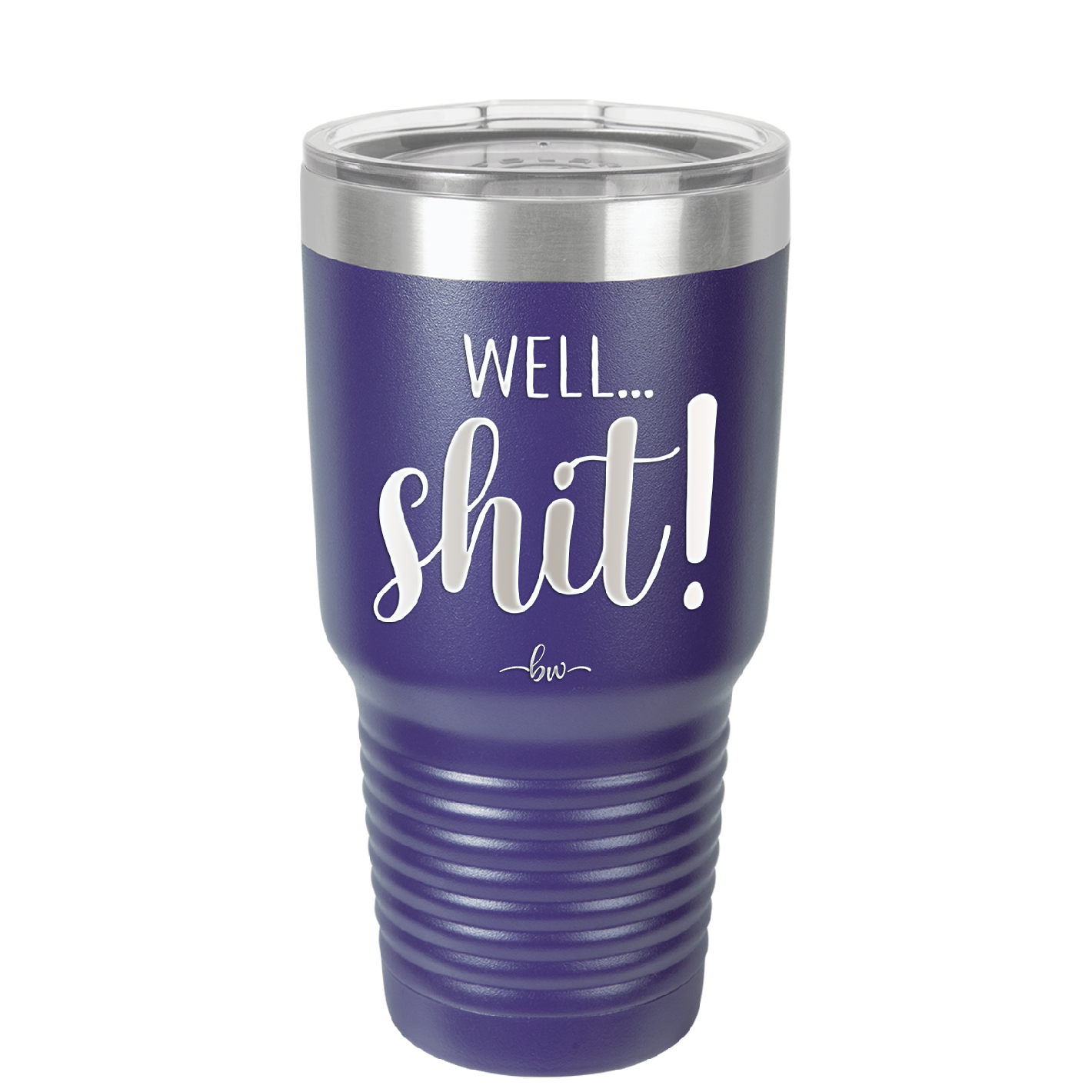 Well Shit - Laser Engraved Stainless Steel Drinkware - 1187 -