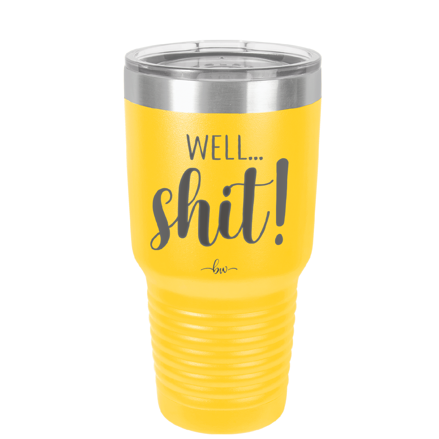 Well Shit - Laser Engraved Stainless Steel Drinkware - 1187 -