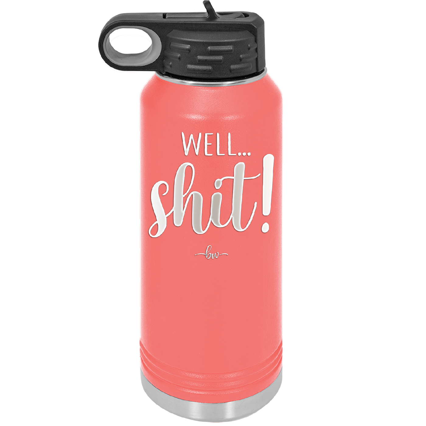 Well Shit - Laser Engraved Stainless Steel Drinkware - 1187 -