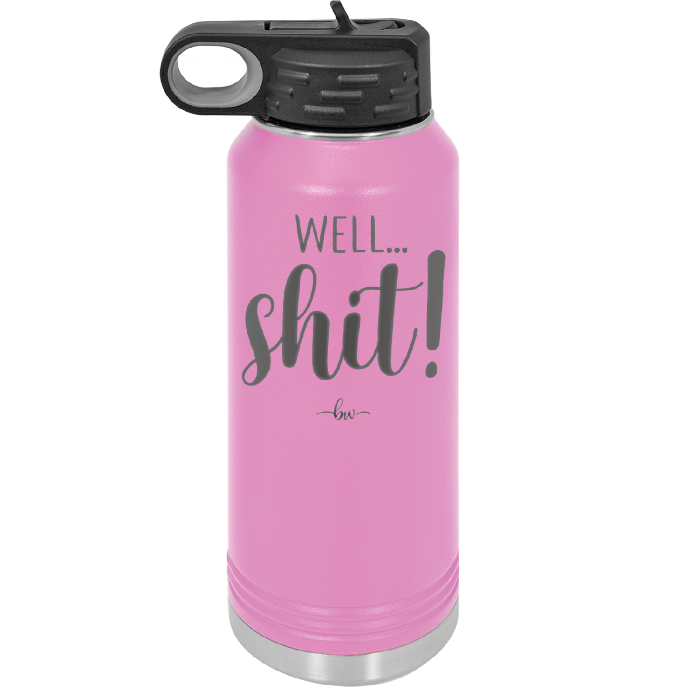 Well Shit - Laser Engraved Stainless Steel Drinkware - 1187 -