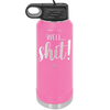 Well Shit - Laser Engraved Stainless Steel Drinkware - 1187 -