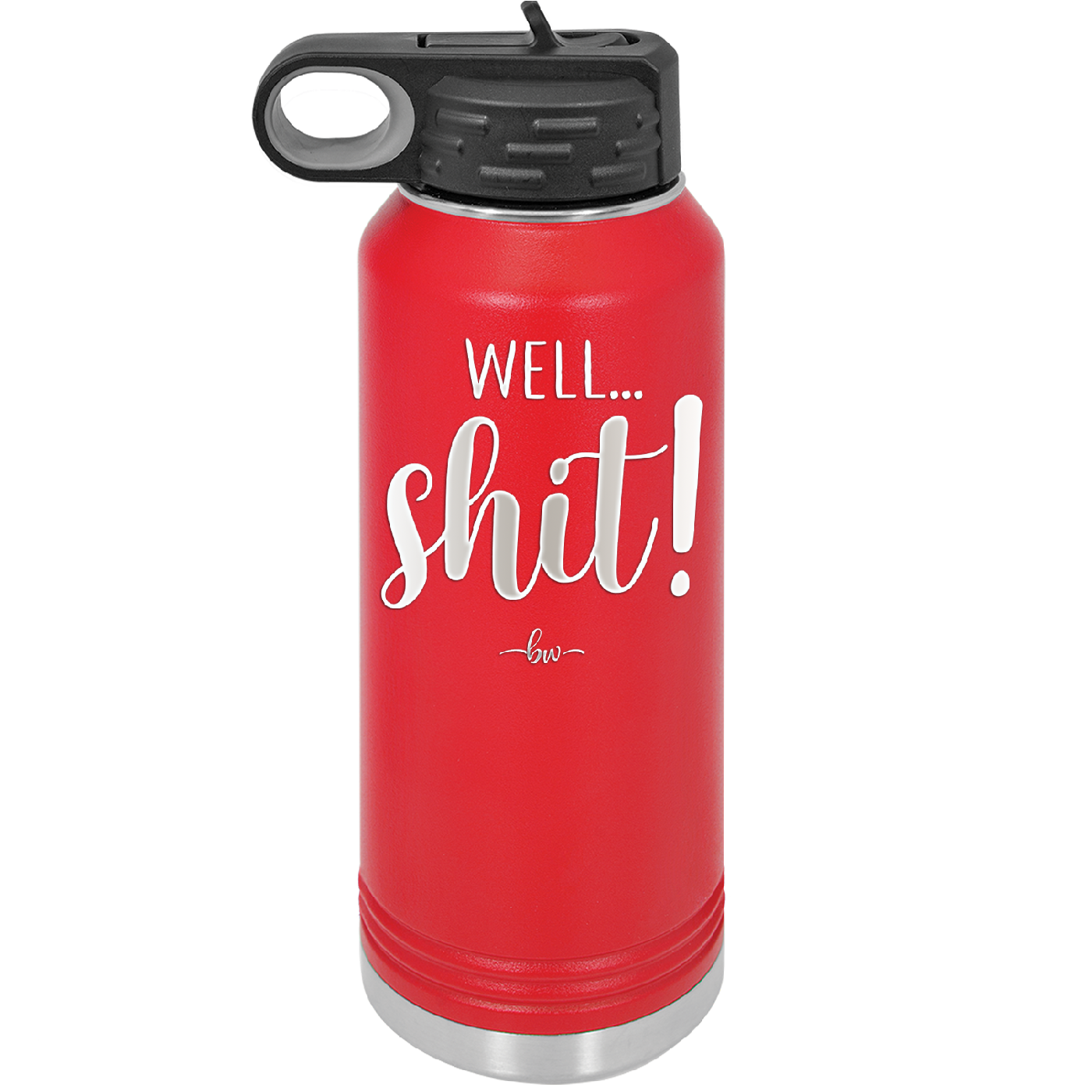 Well Shit - Laser Engraved Stainless Steel Drinkware - 1187 -