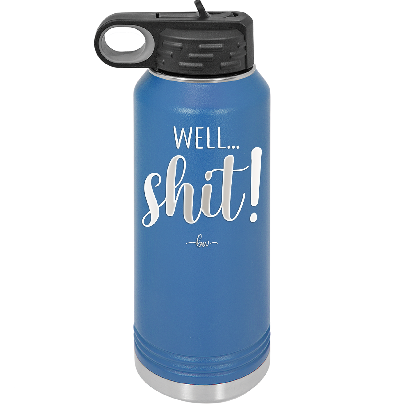 Well Shit - Laser Engraved Stainless Steel Drinkware - 1187 -