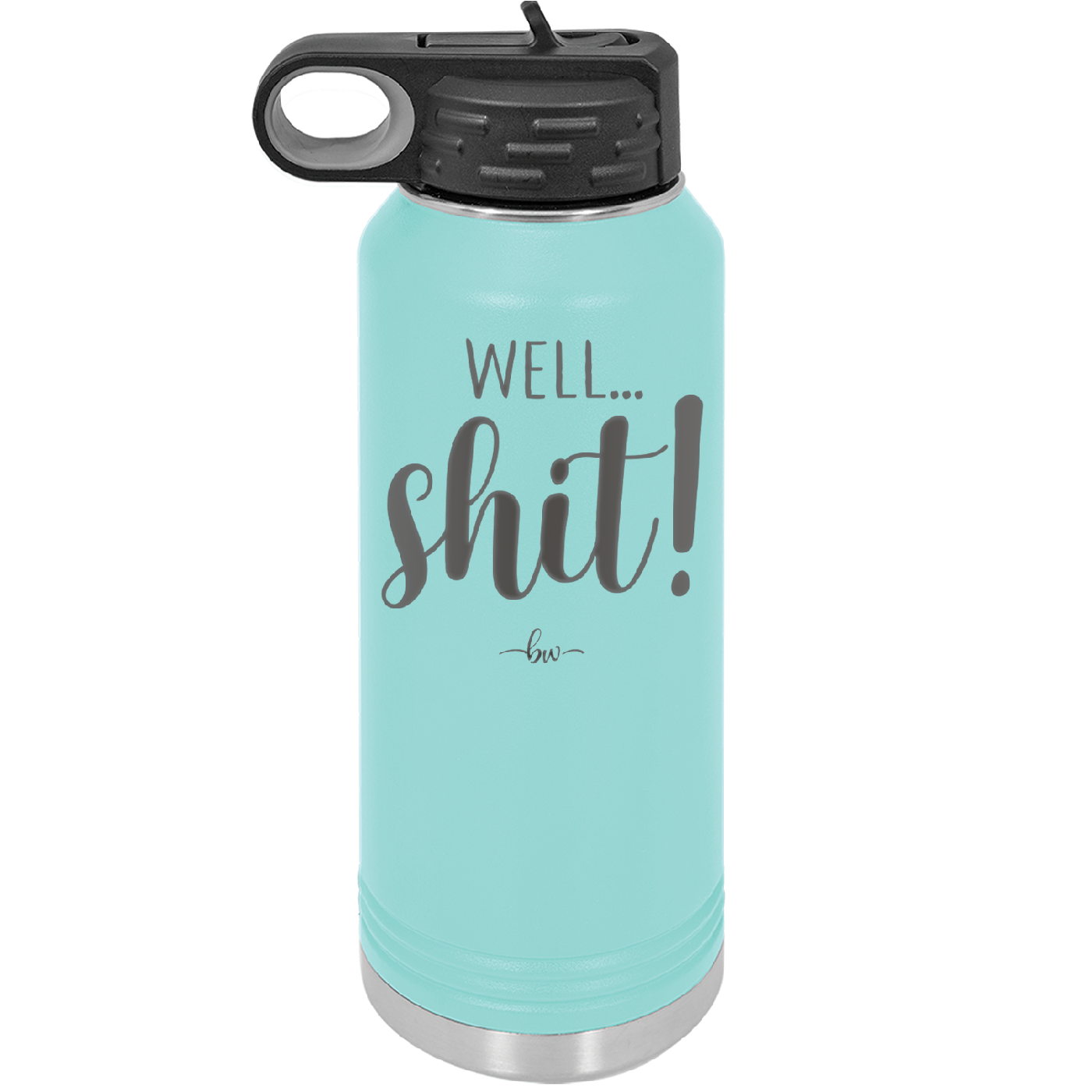 Well Shit - Laser Engraved Stainless Steel Drinkware - 1187 -