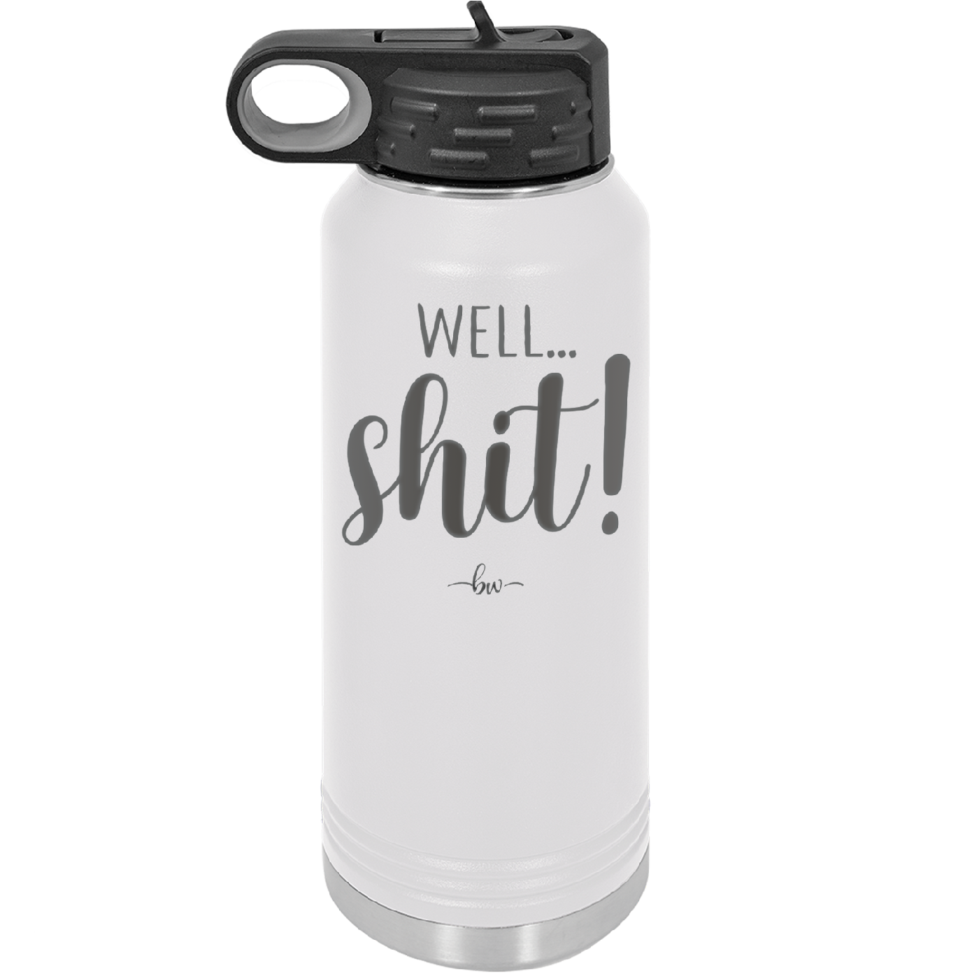 Well Shit - Laser Engraved Stainless Steel Drinkware - 1187 -