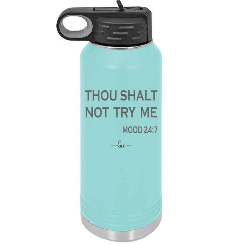 Thou Shalt Not Try Me Mood 247 - Laser Engraved Stainless Steel Drinkware - 1191 -