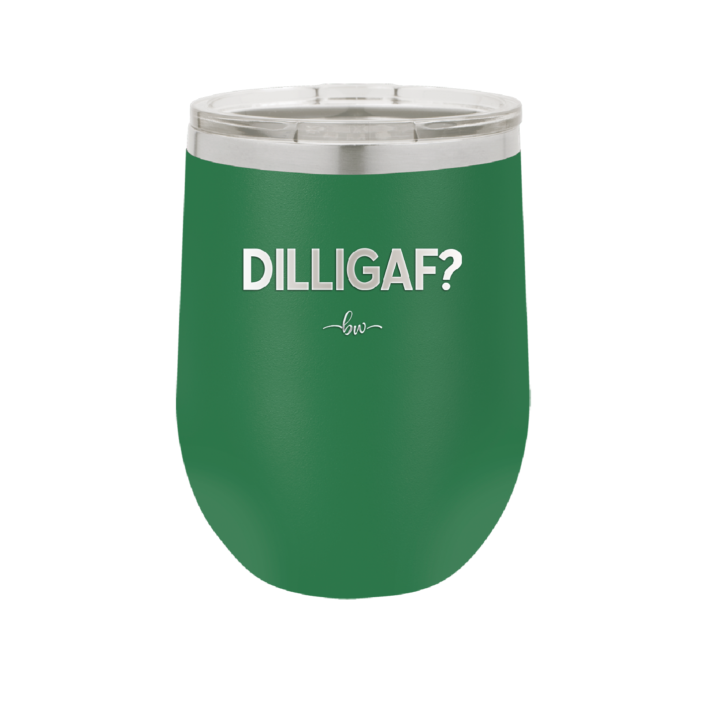 DILLIGAF - Laser Engraved Stainless Steel Drinkware - 1202 -