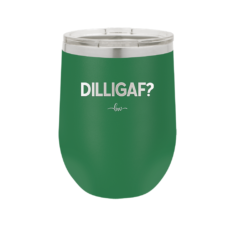 DILLIGAF - Laser Engraved Stainless Steel Drinkware - 1202 -