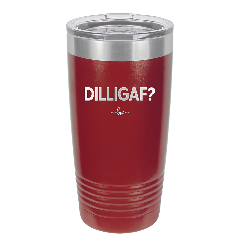 DILLIGAF - Laser Engraved Stainless Steel Drinkware - 1202 -