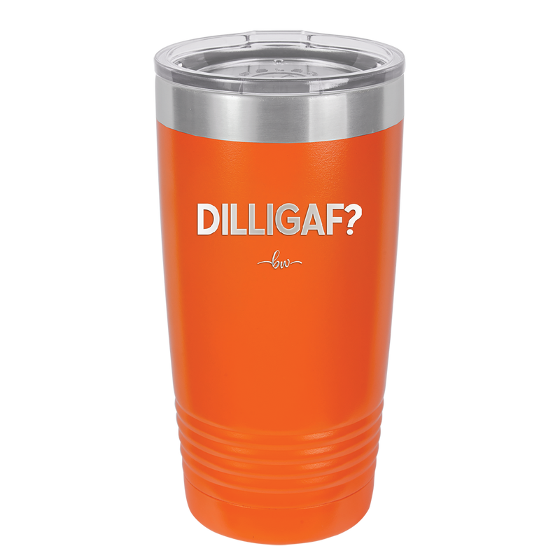 DILLIGAF - Laser Engraved Stainless Steel Drinkware - 1202 -