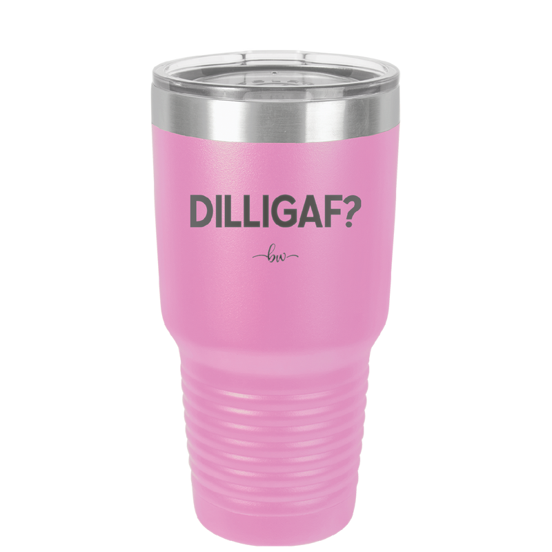 DILLIGAF - Laser Engraved Stainless Steel Drinkware - 1202 -