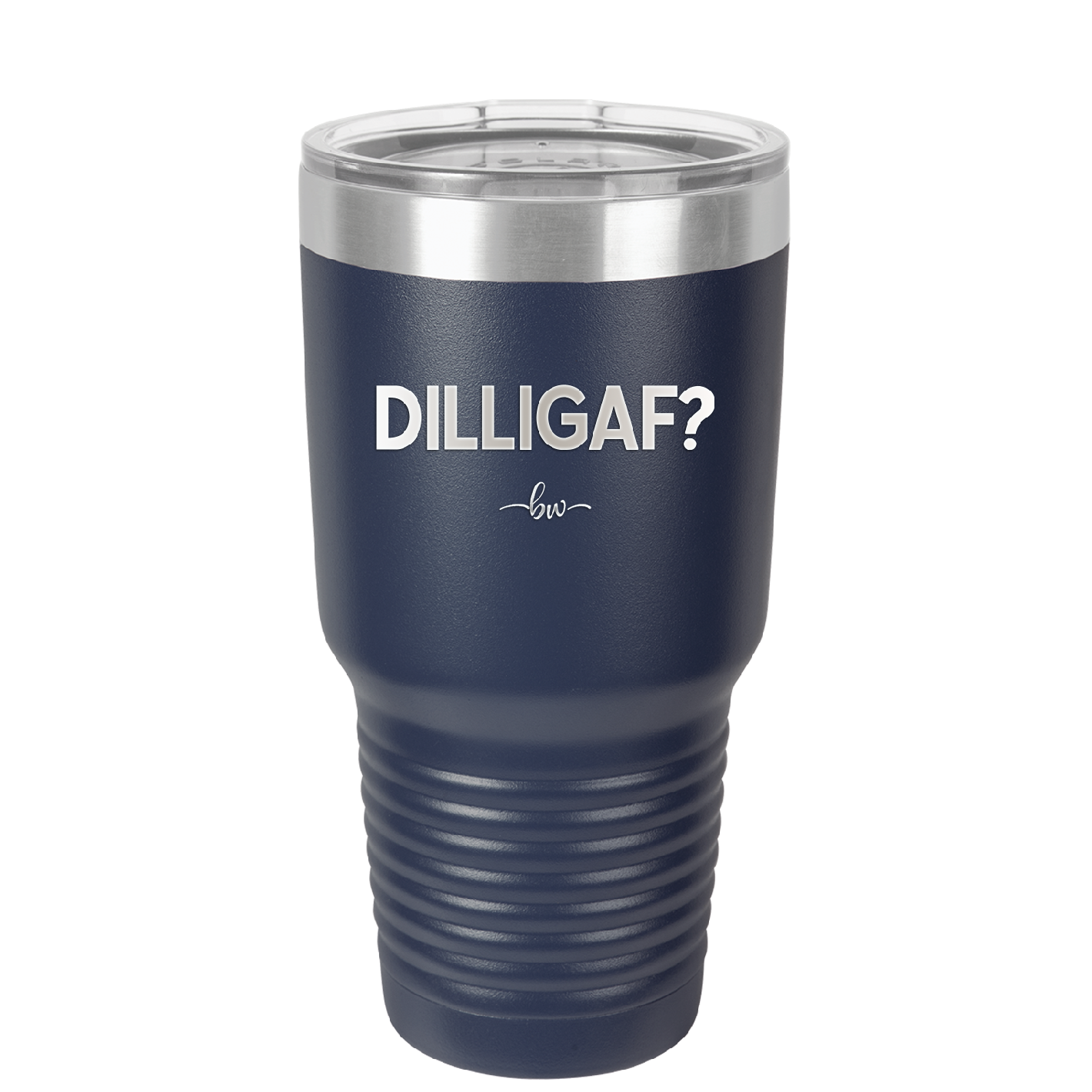 DILLIGAF - Laser Engraved Stainless Steel Drinkware - 1202 -