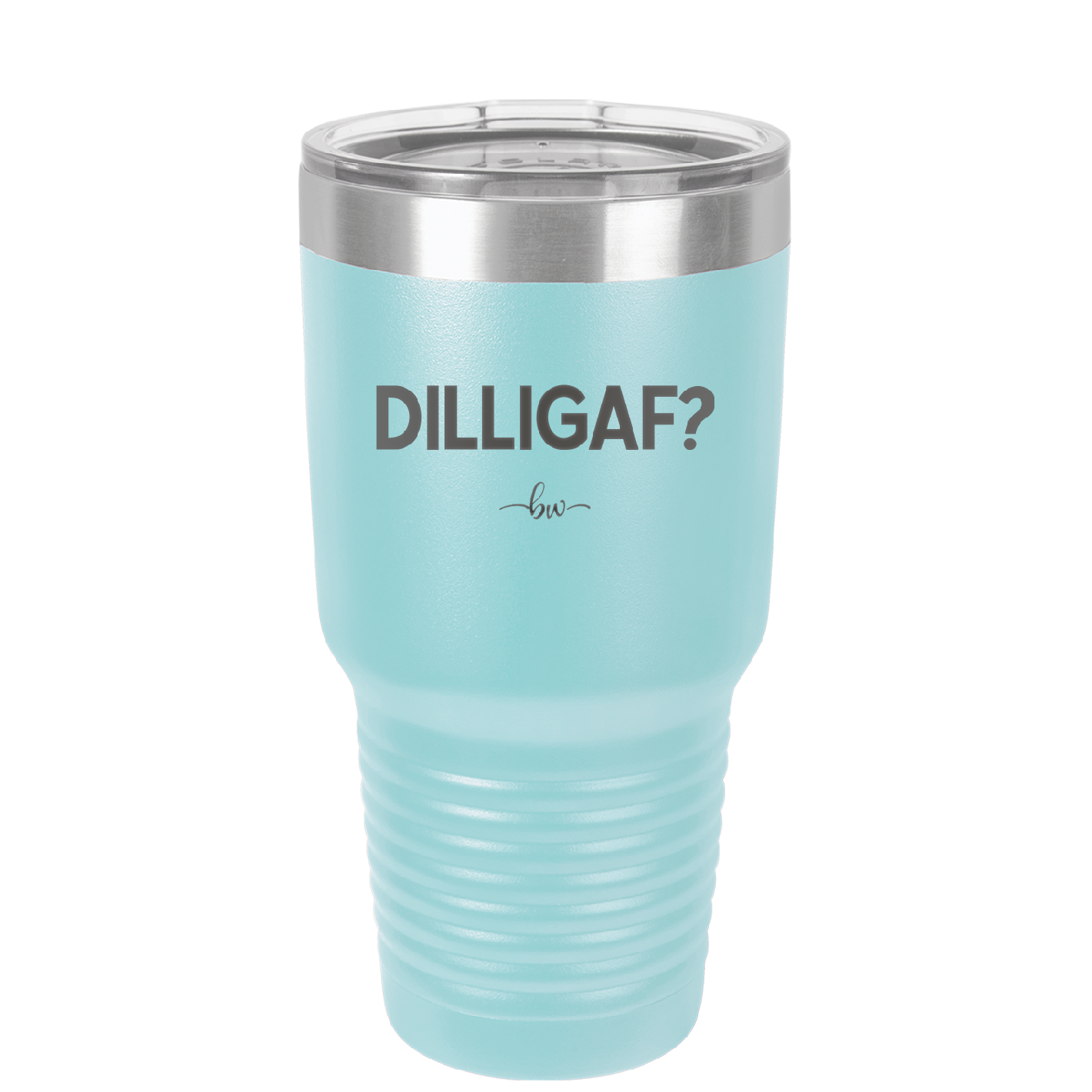 DILLIGAF - Laser Engraved Stainless Steel Drinkware - 1202 -