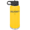 DILLIGAF - Laser Engraved Stainless Steel Drinkware - 1202 -