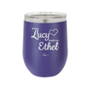 Every Lucy Needs an Ethel - Laser Engraved Stainless Steel Drinkware - 1206 -