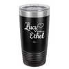 Every Lucy Needs an Ethel - Laser Engraved Stainless Steel Drinkware - 1206 -