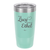 Every Lucy Needs an Ethel - Laser Engraved Stainless Steel Drinkware - 1206 -