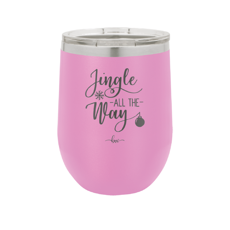 Jingle All the Way - Laser Engraved Stainless Steel Drinkware - 1221 -