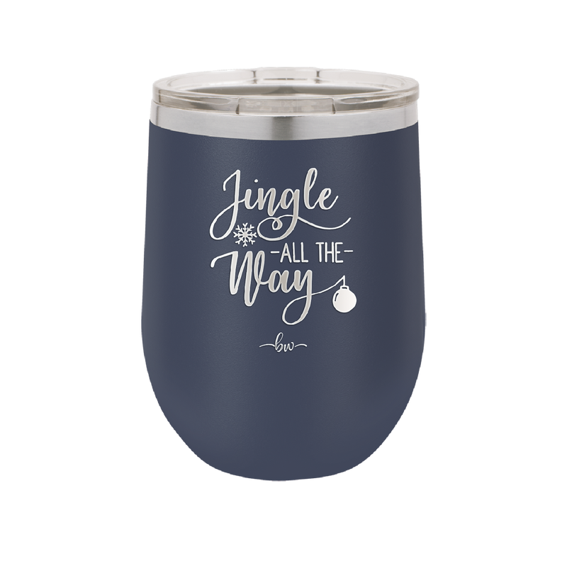 Jingle All the Way - Laser Engraved Stainless Steel Drinkware - 1221 -