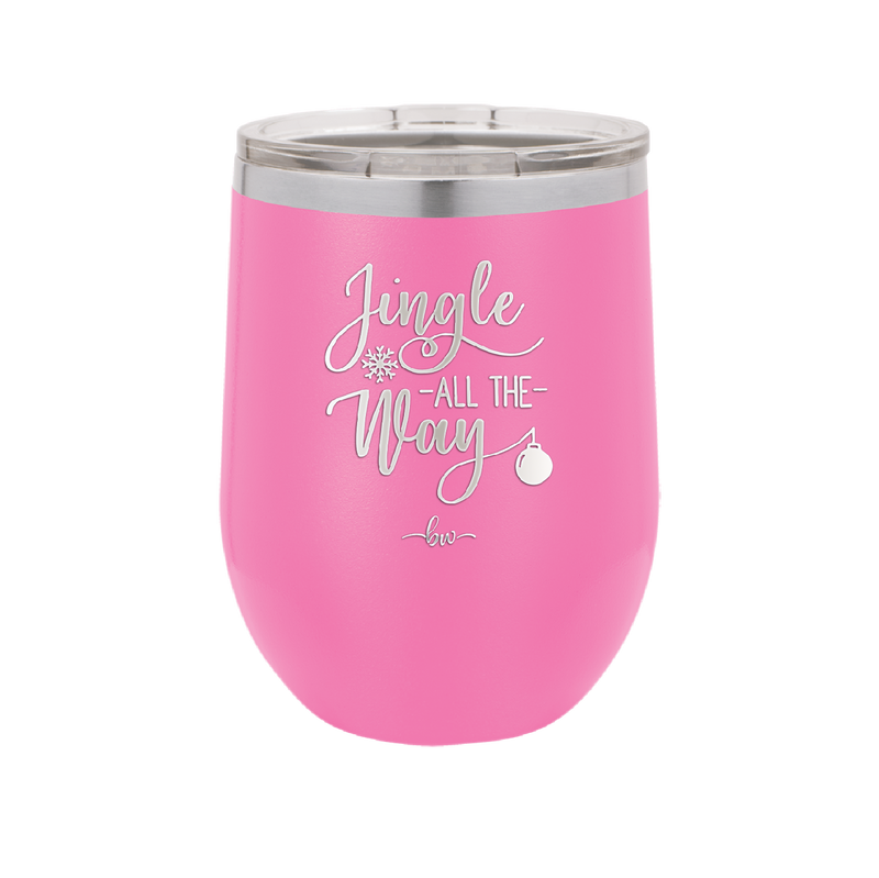 Jingle All the Way - Laser Engraved Stainless Steel Drinkware - 1221 -