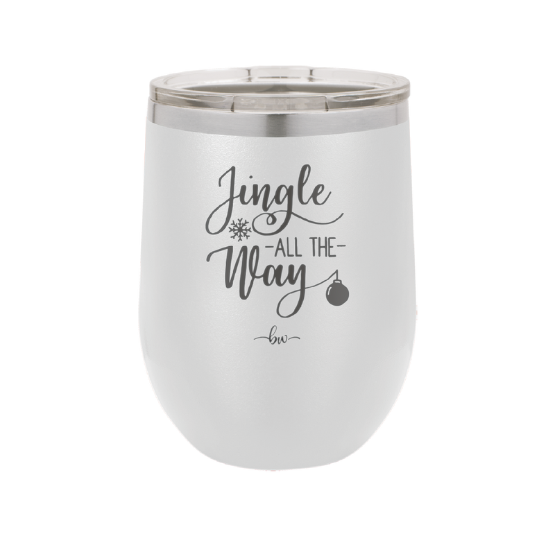 Jingle All the Way - Laser Engraved Stainless Steel Drinkware - 1221 -