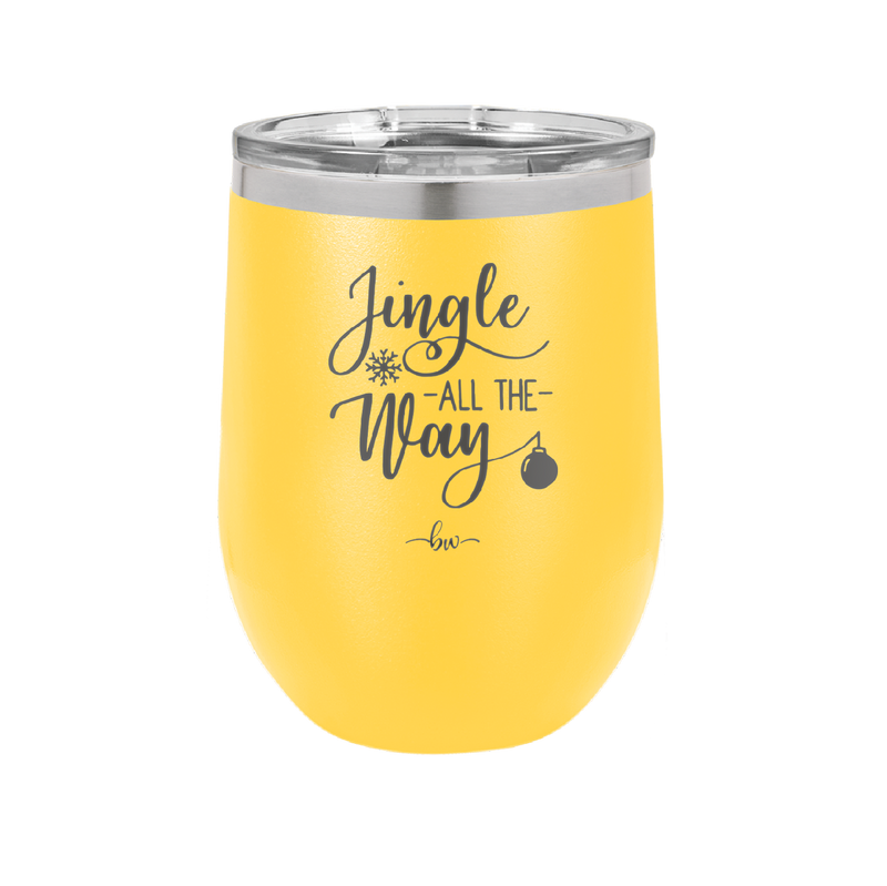 Jingle All the Way - Laser Engraved Stainless Steel Drinkware - 1221 -