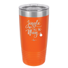 Jingle All the Way - Laser Engraved Stainless Steel Drinkware - 1221 -