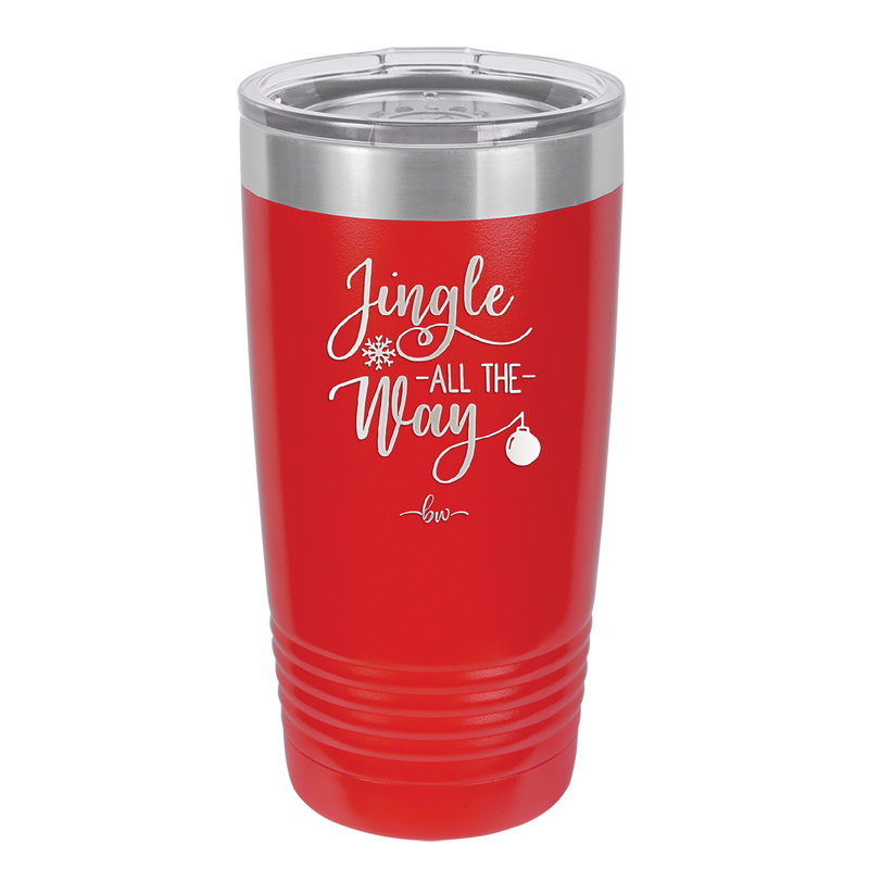 Jingle All the Way - Laser Engraved Stainless Steel Drinkware - 1221 -