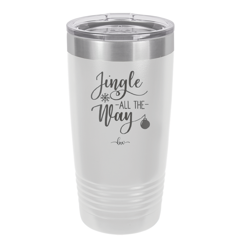 Jingle All the Way - Laser Engraved Stainless Steel Drinkware - 1221 -