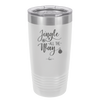 Jingle All the Way - Laser Engraved Stainless Steel Drinkware - 1221 -