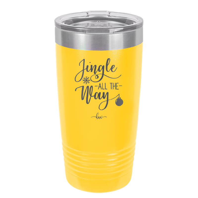 Jingle All the Way - Laser Engraved Stainless Steel Drinkware - 1221 -