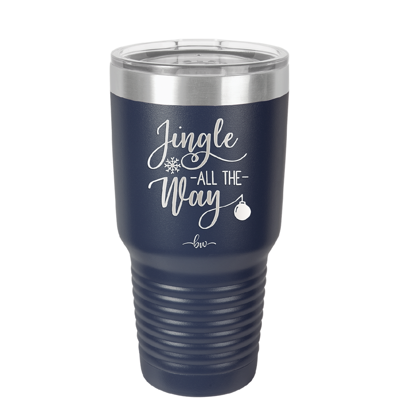 Jingle All the Way - Laser Engraved Stainless Steel Drinkware - 1221 -