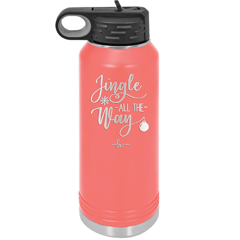 Jingle All the Way - Laser Engraved Stainless Steel Drinkware - 1221 -