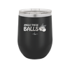 Jingle These Balls - Laser Engraved Stainless Steel Drinkware - 1228 -