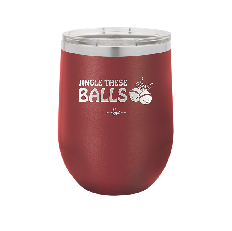 Jingle These Balls - Laser Engraved Stainless Steel Drinkware - 1228 -