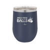 Jingle These Balls - Laser Engraved Stainless Steel Drinkware - 1228 -