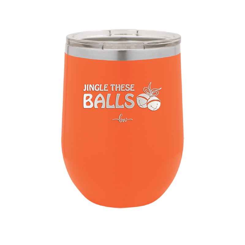 Jingle These Balls - Laser Engraved Stainless Steel Drinkware - 1228 -